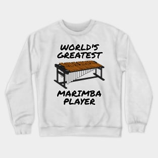 World's Greatest Marimba Player Marimbist Percussionist Crewneck Sweatshirt